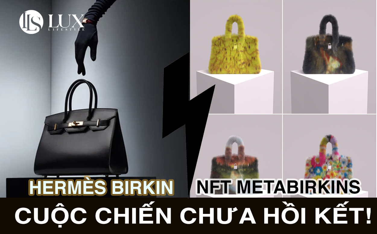 Thương hiệu xa xỉ Hermès kiện Mason Rothschild vì bán túi NFT “MetaBirkins”: cuộc chiến chưa hồi kết!