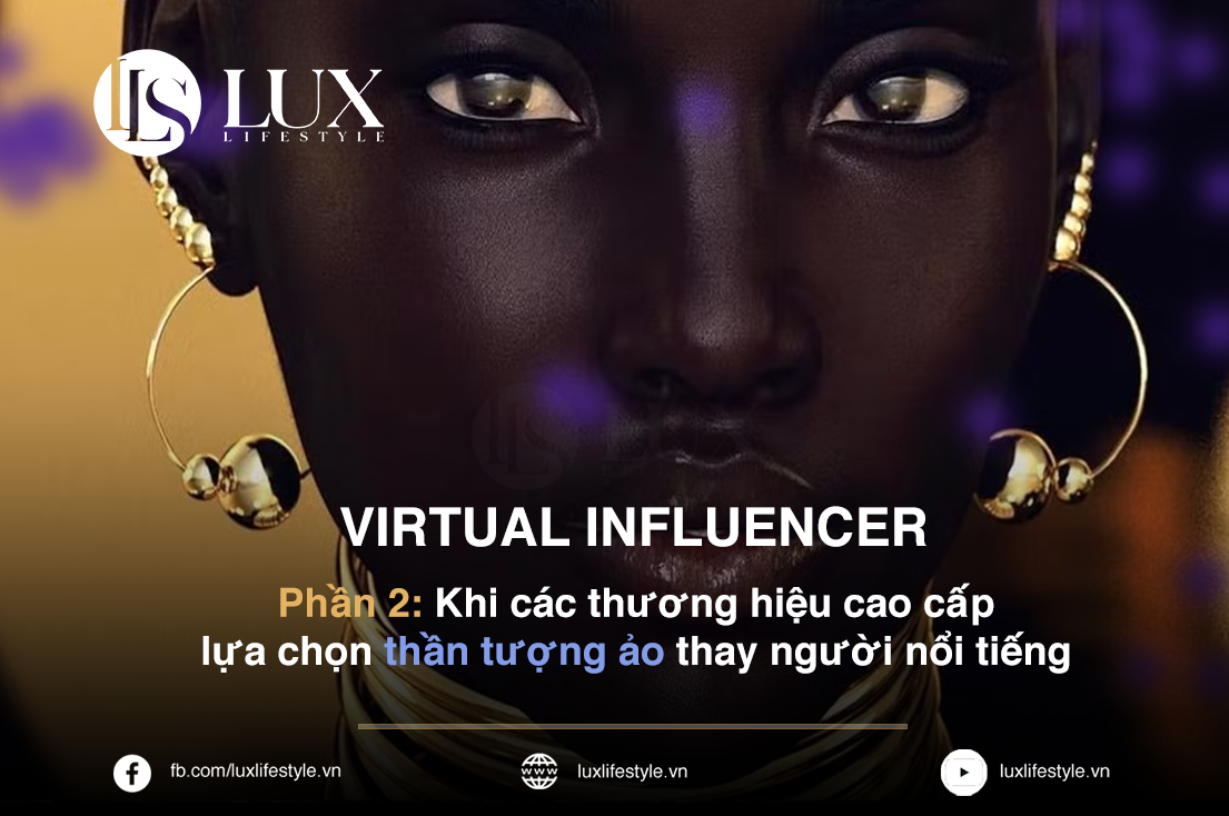 virtual-influencer-phan-2-khi-cac-thuong-hieu-cao-cap-lua-chon-than-tuong-ao-thay-nguoi-noi-tieng-1670740880.png