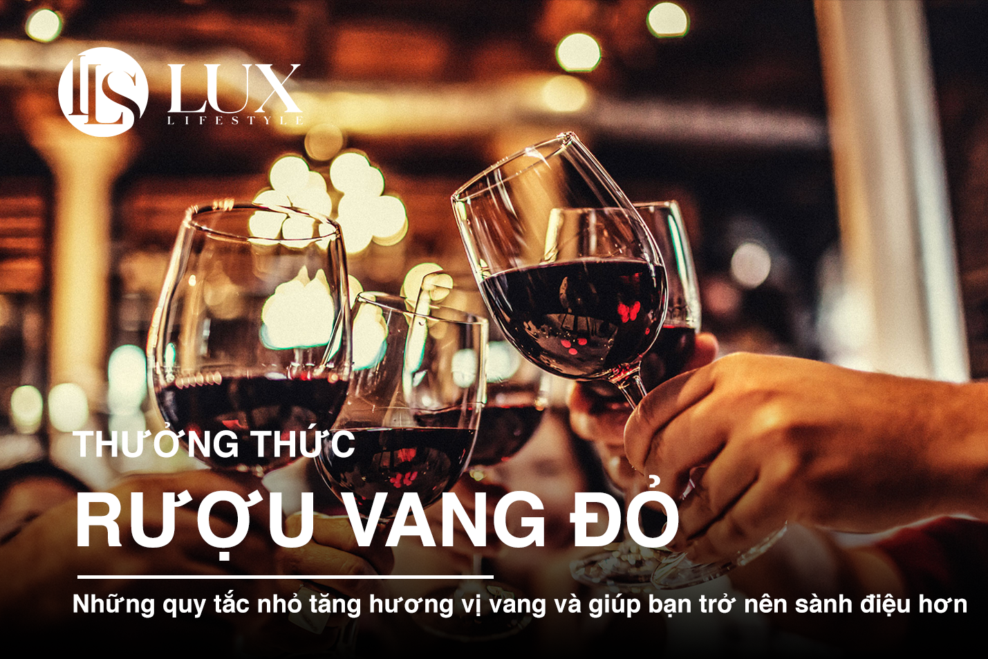 ruou-vang-do-thuong-thuc-nhu-the-nao-cho-dung-1645534815.png